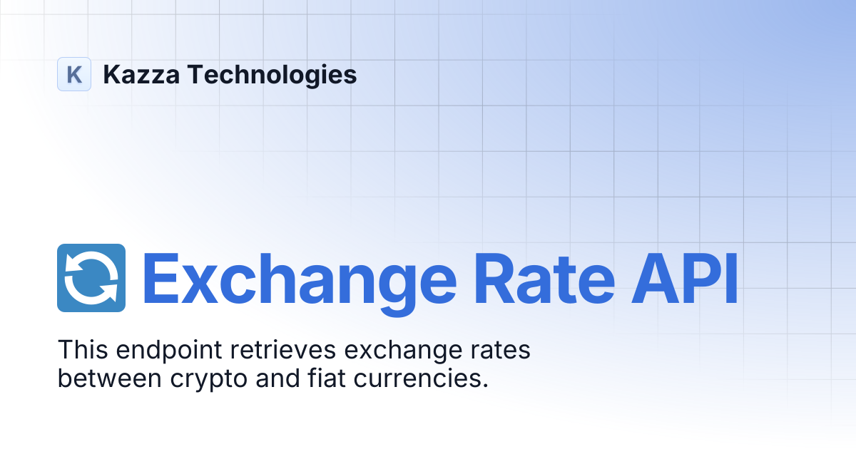 🔄 Exchange Rate API | Kazza Technologies